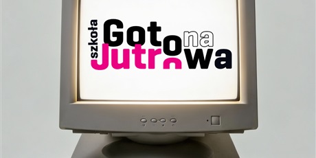 Powiększ grafikę: gotowi-na-jutro-676660.jpg