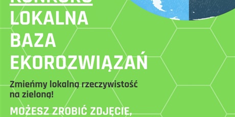 Powiększ grafikę: konkurs-lokalna-baza-ekorozwiazan-262189.jpg